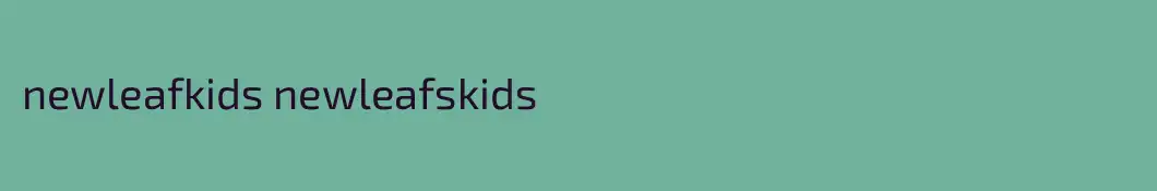 newleafkids newleafskids